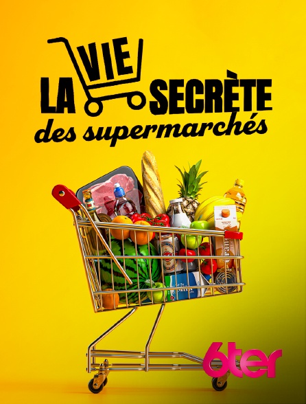 6ter - La vie secrète des supermarchés - 03/07/2024 à 21h10