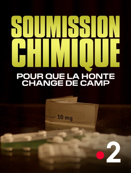 France 2 - Soumission chimique : pour que la honte change de camp