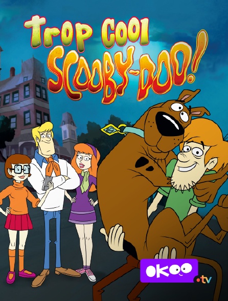 Okoo - Trop cool, Scooby-Doo !