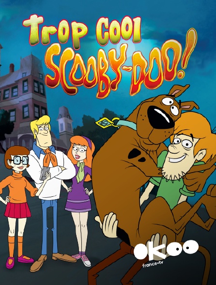 Okoo - Trop cool, Scooby-Doo ! - S02E01