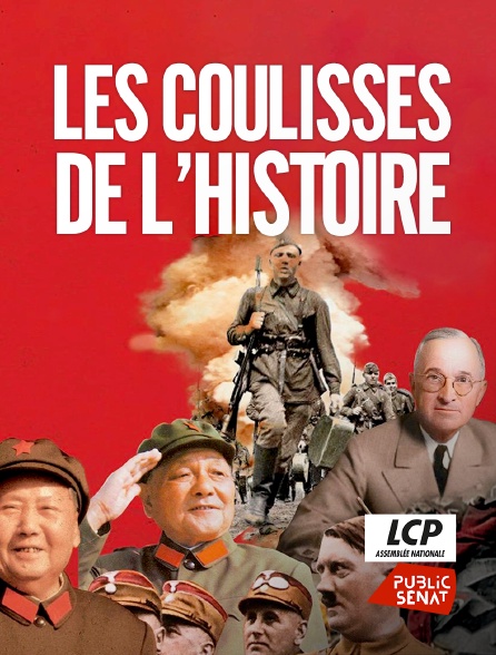 LCP Public Sénat - Les coulisses de l'histoire