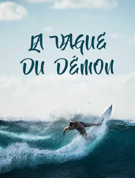 La vague du démon - 06/02/2020 à 02h15