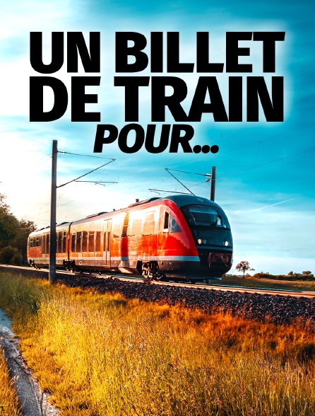 Un billet de train pour...