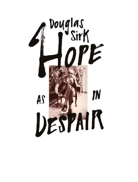 Douglas Sirk - Hope as in Despair