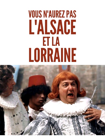 Vous n'aurez pas l'Alsace et la Lorraine