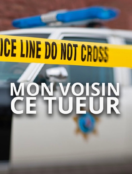 Mon voisin, ce tueur