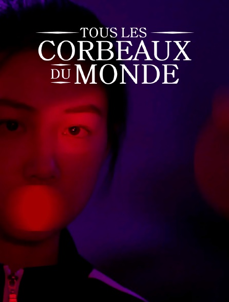 Tous les corbeaux du monde