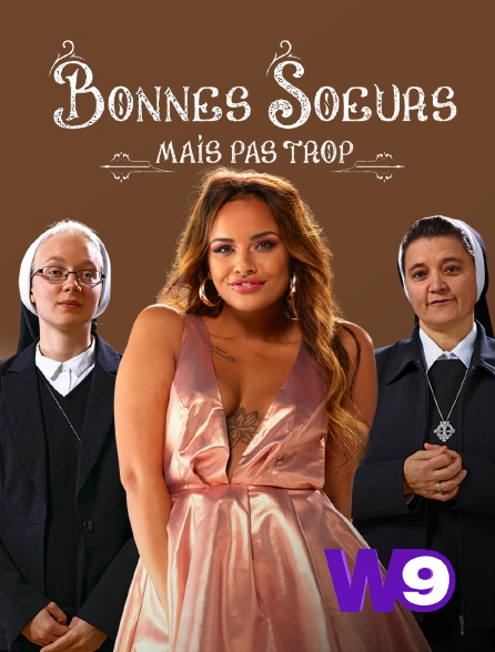 W9 - Bonnes sœurs mais pas trop