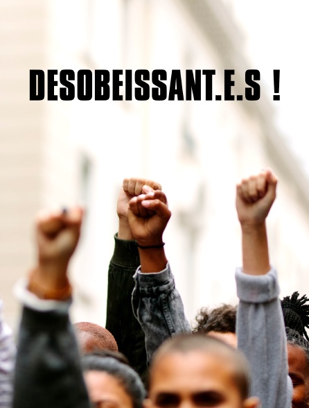 Désobéissant.e.s !