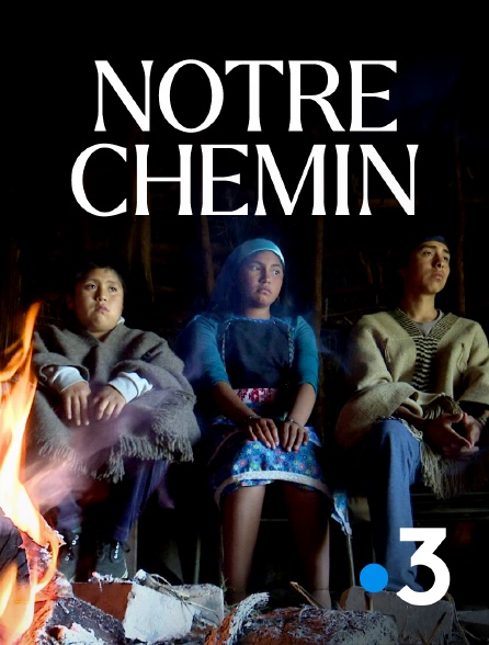 France 3 - Notre chemin