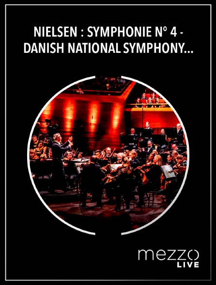 Mezzo Live HD - Nielsen : Symphonie n° 4 - Danish National Symphony Orchestra, Fabio Luisi