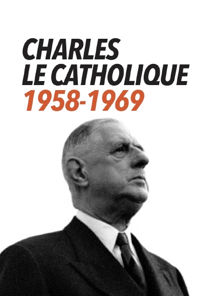 Charles le Catholique, 1958-1969