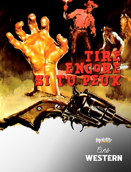 Ciné Western - Tire encore si tu peux