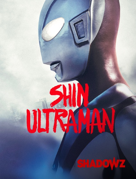 Shadowz - Shin Ultraman