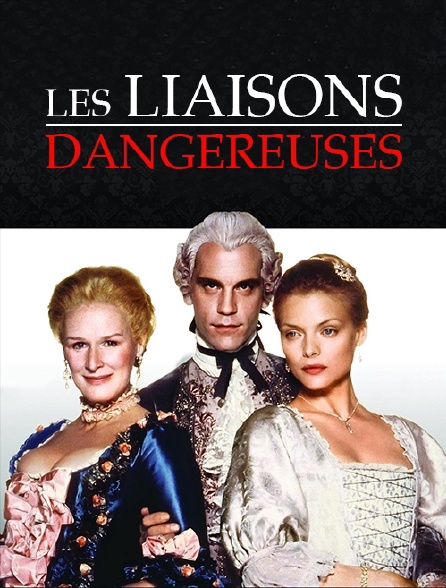 Les liaisons dangereuses