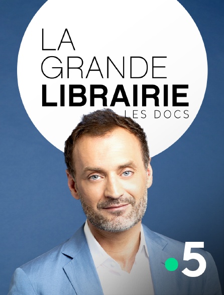 France 5 - Les docs de La Grande Librairie - 21/07/2024 à 23h01