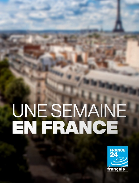 France 24 - Une semaine en France - 15/09/2024 à 06h15