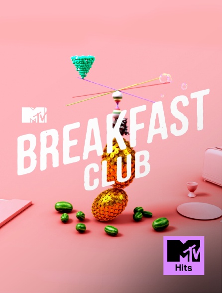 MTV Hits - MTV Breakfast Club - 20/09/2024 à 06h00