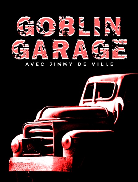 GOBLIN GARAGE:MODELES SUR MESURE - 20/08/2022 à 20h15