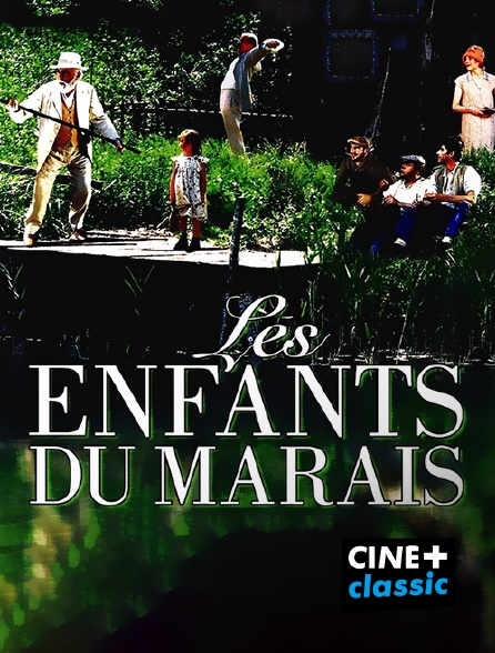 CINE+ Classic - Les enfants du marais