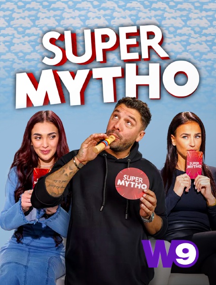 W9 - Super Mytho - 20/03/2024 à 05h32