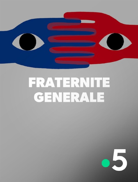 France 5 - Fraternité générale - 17/12/2023 à 11h51