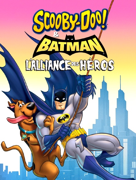 Scooby-Doo & Batman : l'alliance des héros