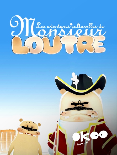 Okoo - Les aventures culturelles de Monsieur Loutre