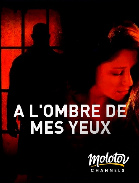 Molotov channels - À l'ombre de mes yeux