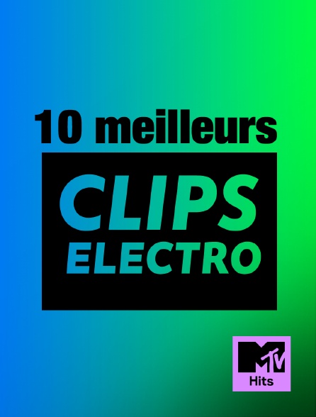 MTV Hits - 10 Meilleurs Clips Electro - 20/09/2024 à 19h49