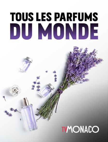 TV Monaco - Tous les parfums du monde - 20/09/2024 à 10h15