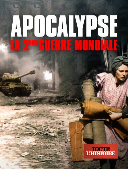 Toute l'Histoire - Apocalypse : la 2ème Guerre mondiale - 20/09/2024 à 22h32