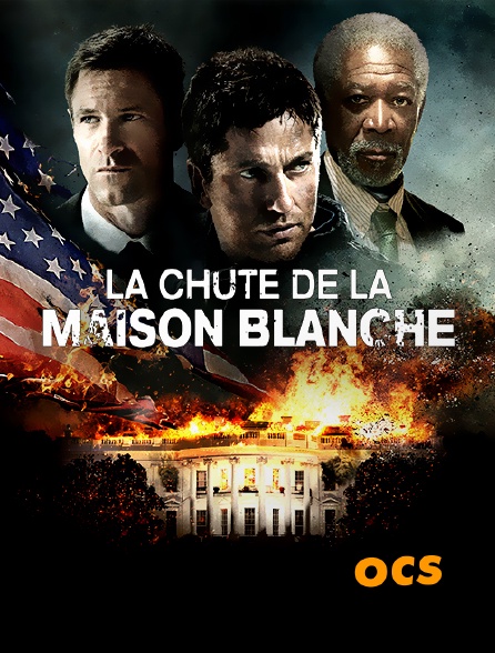 OCS - La chute de la Maison Blanche