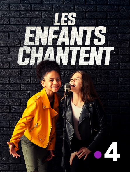 France 4 - Les enfants chantent