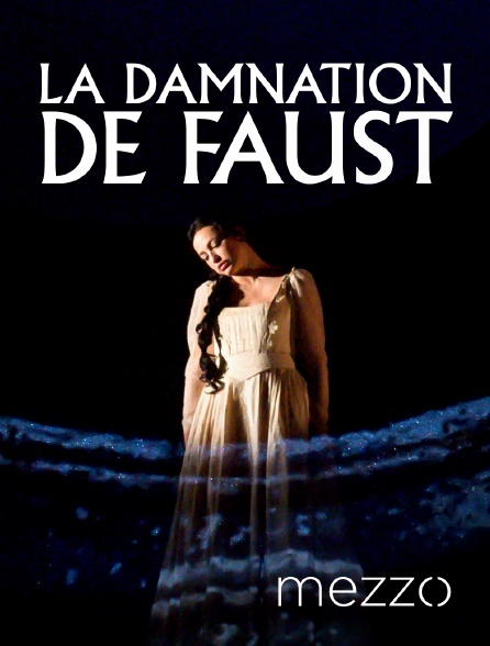 Mezzo - La Damnation de Faust - 20/09/2024 à 23h10