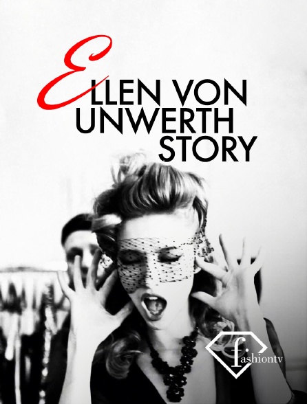 Fashion TV - Ellen Von Unwerth Story - 13/09/2024 à 21h30