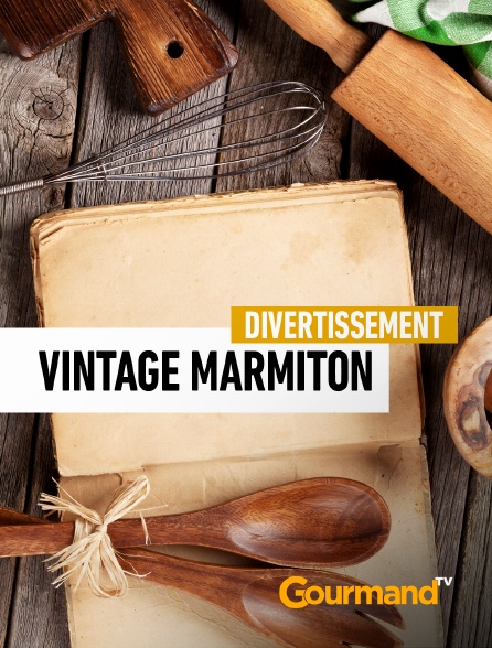 Gourmand TV - Vintage Marmiton - 16/09/2024 à 23h48