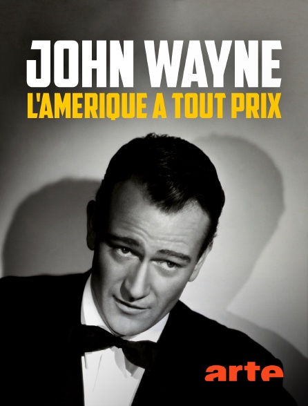 Arte - John Wayne, l'Amérique à tout prix