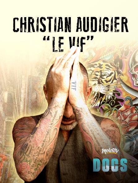 Molotov Channels Docs - Christian Audigier : le vif