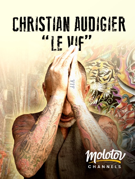 Molotov channels - Christian Audigier : le vif