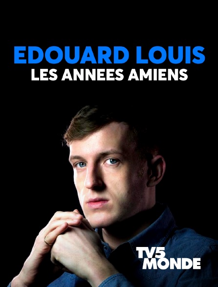 TV5MONDE - Edouard Louis, les années Amiens