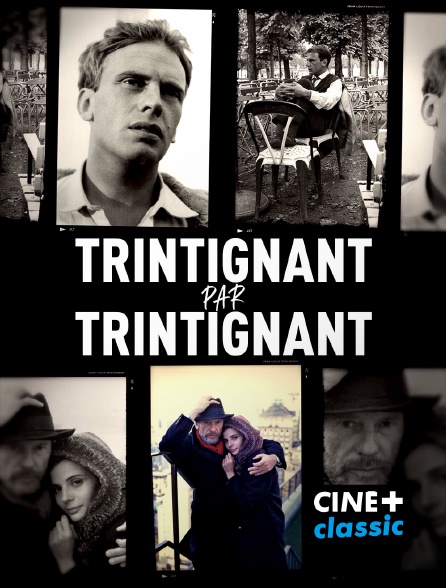 CINE+ Classic - Trintignant par Trintignant