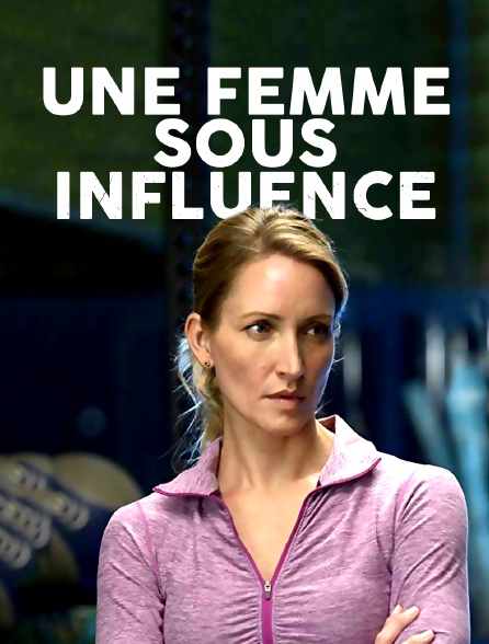 Une femme sous influence