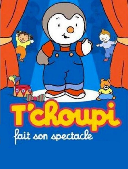 T'choupi fait son spectacle