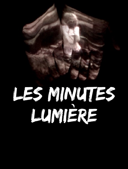 Les minutes Lumière - 14/05/2018 à 01h10