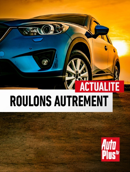 AutoPlus - Roulons autrement - 16/09/2024 à 20h02