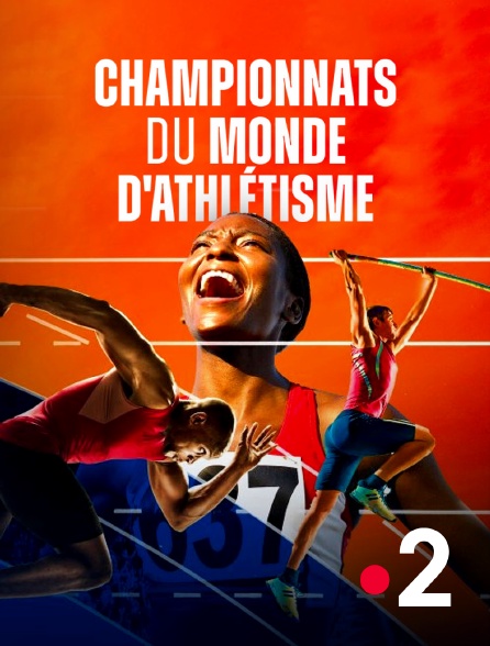 France 2 - Athlétisme : Championnats du monde 2023 - 27/08/2023 à 21h03