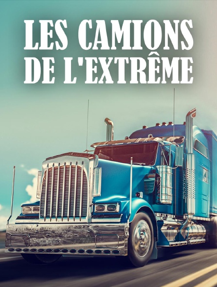 Les camions de l'extrême