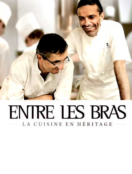 Entre les Bras, la cuisine en héritage