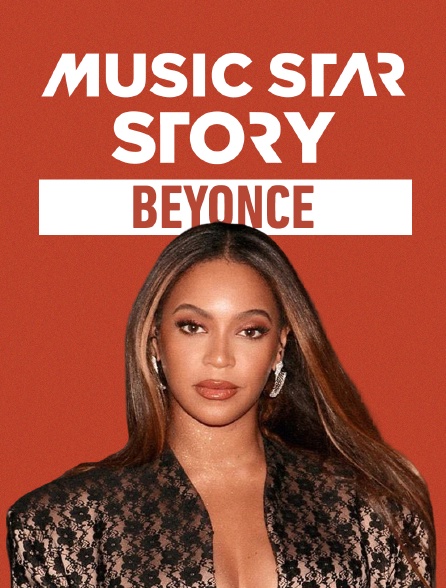 Music Star Story : Beyonce - 12/04/2020 à 17h30